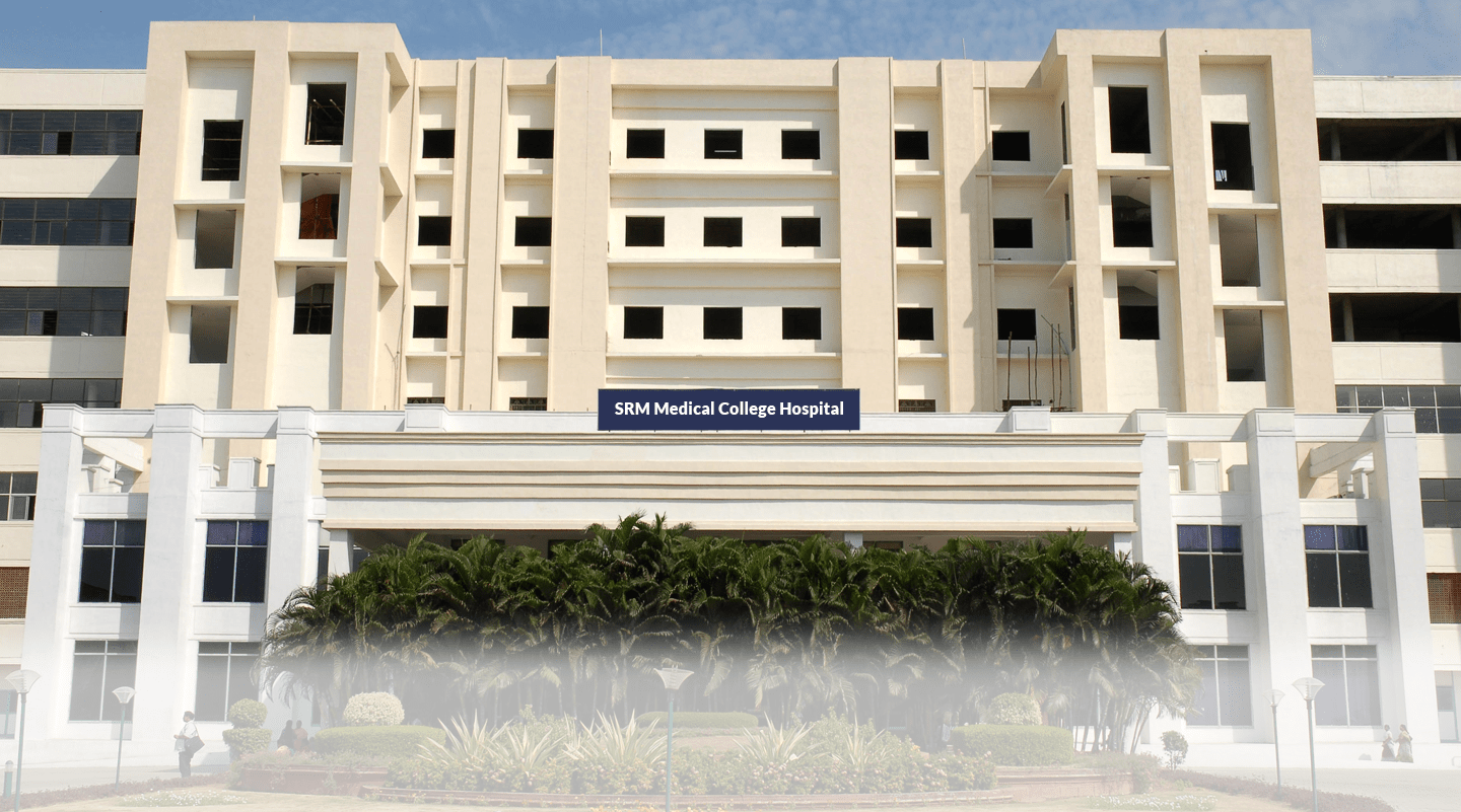 SRM Medical College Hospital, Chennai, Tamil Nadu (SRMMCH)